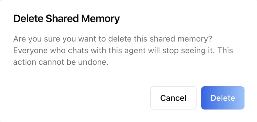 Delete Shared Memory confirmation dialog warning that everyone who chats with this agent will stop seeing the memory and that the action cannot be undone
