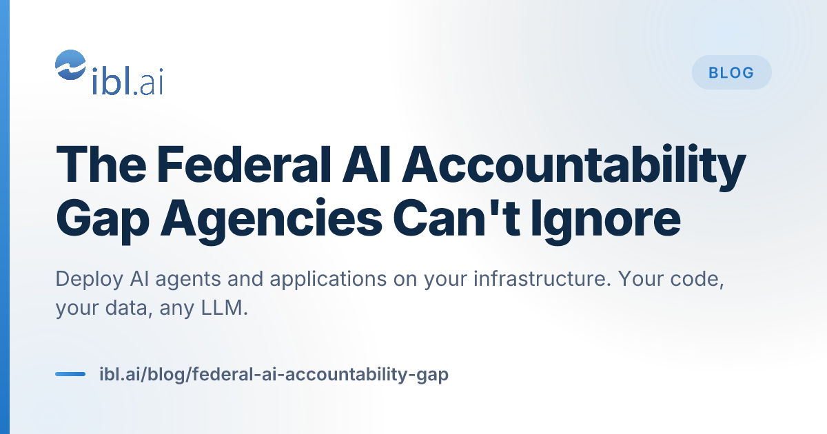 The Federal AI Accountability Gap Agencies ... | ibl.ai Blog