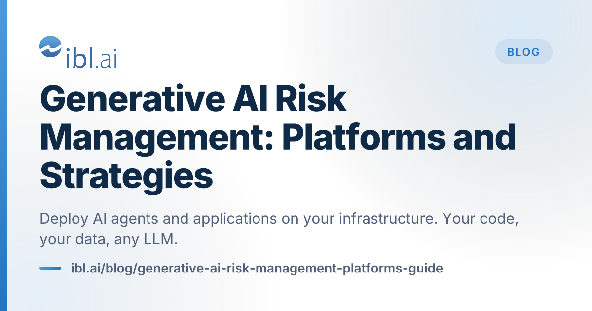 Generative AI Risk Management: Platforms an... | ibl.ai Blog