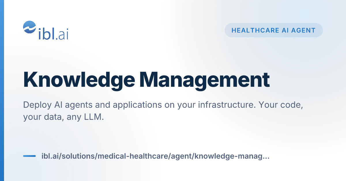 Knowledge Management AI Agent for Healthcare | ibl.ai