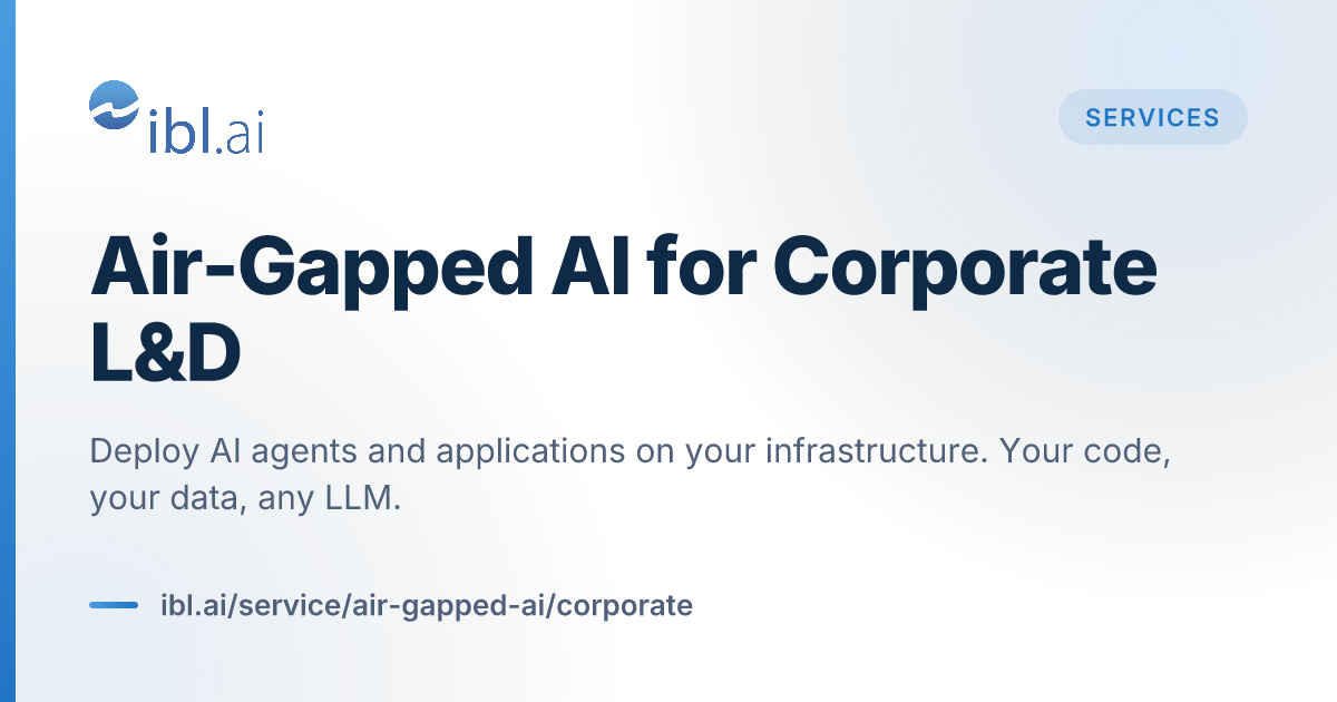 Air-Gapped AI for Corporate L&D | ibl.ai